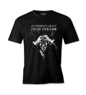 Joker - I'd be Insane Siyah Erkek Tshirt