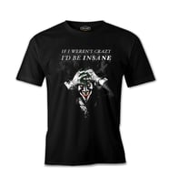 Joker - I'd be Insane Siyah Erkek Tshirt