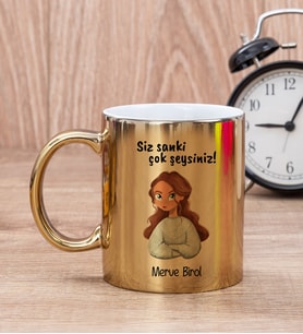 Siz Sanki Çok Şeysiniz Gold Kupa Bardak