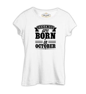 Legends Born on October - Date Beyaz Kadın Tshirt