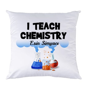 Biresimden Öğretmenler Günü Hediyesi Kimya Öğretmenine I Teach Chemistry İsimli Yastık