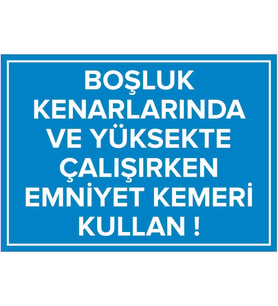 MIGNATIS - Boşluk Kenarlarnda ve Yüksekte Çalışrken Emnyet Kemeri Kullan Levhası - Sac Malzeme 25x35cm
