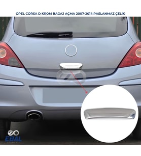 OPEL CORSA D KROM BAGAJ AÇMA  2007-2014 Arası P.Çelik