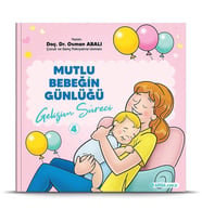 MUTLU BEBEĞİN GÜNLÜĞÜ-Gelişim Süreci