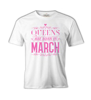 Burç - Queens Born in March 2 Beyaz Erkek Tshirt