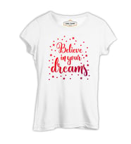 Dream Believing Beyaz Kadın Tshirt