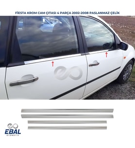 Ford Fiesta Krom Cam Çıtası 4 prç. 2002-2008 P. Çelik