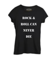 Rock & Roll Never Die Siyah Kadın Tshirt