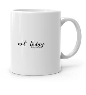 BK Gift Kişiye Özel Not Today Tasarımlı Beyaz Kupa Bardak  1