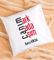 Arkadaşa Hediye Canım Arkadaşım Tasarımlı Arkadaşa Kişiye Özel Arkadaş Yastık