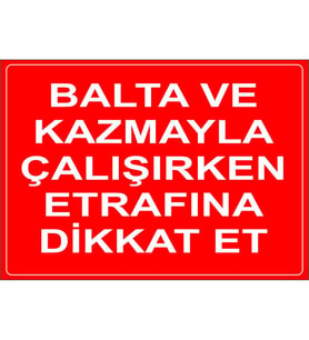 MIGNATIS - Balta Ve Kazmayla Çalışırken Etrafına Dikat Et Levhası - Sac Malzeme 50x70cm