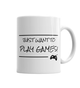 Just Want To Play Games Kupa Bardak Porselen