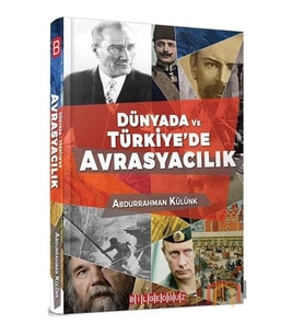 Dünyada ve Türkiye'de Avrasyacılık