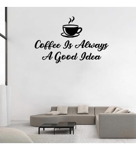Coffee Is Always A Good Idea Duvar Yazısı Sticker 60x37cm - Siyah
