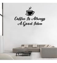 Coffee Is Always A Good Idea Duvar Yazısı Sticker 60x37cm - Siyah