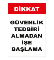 MIGNATIS - Dikkat Güvenlik Tekbiri Almadan İse Başlama Levhası - Sac Malzeme 35x50cm