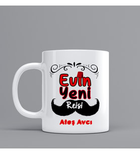 Evin Yeni Reisi Temalı  Kupa Bardak Kişiye Özel Hediye SZ1