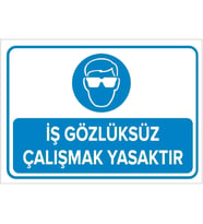 MIGNATIS - İş Gözlüksüz Çalışmak Yasaktır Levhası - Sac Malzeme 50x70cm