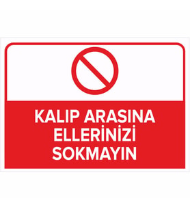 MIGNATIS - Kalıp Arasına Ellerinizi Sokmayın Levhası - Sac Malzeme 35x50cm