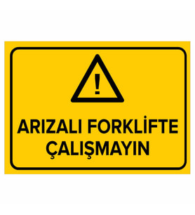 MIGNATIS - Arızalı Forklifte Çalışmayın Levhası - Sac Malzeme 25x35cm