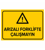 MIGNATIS - Arızalı Forklifte Çalışmayın Levhası - Sac Malzeme 25x35cm