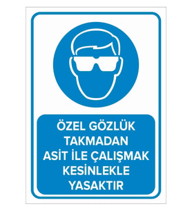 MIGNATIS - Özel Gözlük Takmadan Asit İle Çalışmak Kesinlikle Yasaktır Levhası - Sac Malzeme 50x70cm