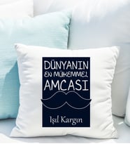 Kişiye Özel Dünyanın En Mükemmel Amcası Yastığı