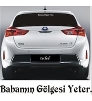 Babamın Gölgesi Yeter Araba Arka Cam Sticker