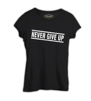 Never Give Up Siyah Kadın Tshirt