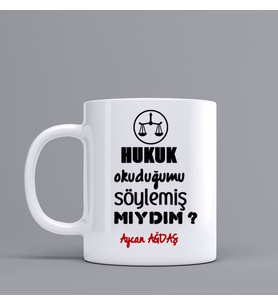 Kişiye Özel Hukuk Okuduğumu Söylemişmiydim? kupa Bardak Z88