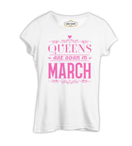 Burç - Queens Born in March 2 Beyaz Kadın Tshirt