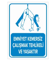 MIGNATIS - Emniyet Kemersiz Çalışmak Tehlike ve Yasaktır Levhası - Sac Malzeme 35x50cm