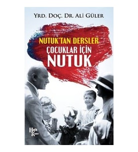 Nutuk'tan Dersler Çocuklar İçin Nutuk