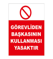 MIGNATIS - Görevliden Başkasının Kullanması Yasaktır Levhası - Sac Malzeme 50x70cm