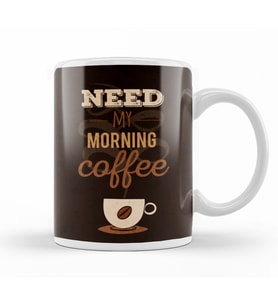 Need My Morning Coffe Kupa Bardak Porselen