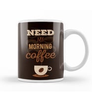 Need My Morning Coffe Kupa Bardak Porselen