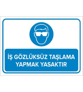 MIGNATIS - İş Gözlüksüz Taşlama Yapmak Yasaktır Levhası-2 - Sac Malzeme 50x70cm