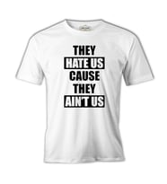 They Hate Us Beyaz Erkek Tshirt