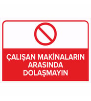 MIGNATIS - Çalışan Makinaların Arasında Dolaşmayın Levhası - Sac Malzeme 50x70cm