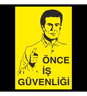 Önce İş Güvenliği Uyarı Levhası 50x70cm