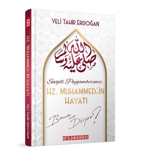 Sevgili Peygamberimiz Hz.Muhammed'in Hayatı & Bana Ne Diyor?