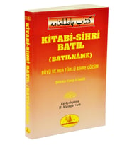 Kitabi-Sihri Batıl (Batılname) Her Türlü Büyü ve Sihre Çözüm - Esma Yayınları