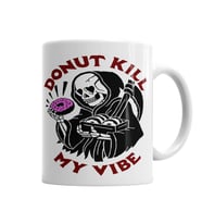 Donut Kill My Vibe Kupa Bardak Porselen