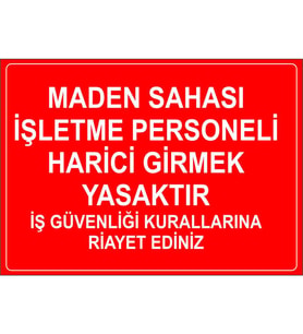 MIGNATIS - Maden Sahası İsletme Personeli Harici Girmek Yasaktır Levhası - Sac Malzeme 50x70cm
