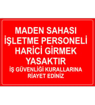 MIGNATIS - Maden Sahası İsletme Personeli Harici Girmek Yasaktır Levhası - Sac Malzeme 50x70cm