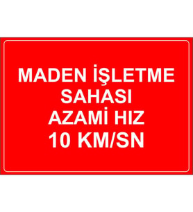 MIGNATIS - Maden İsletme Sahası Azami Hız 10 Km Levhası - Sac Malzeme 25x35cm