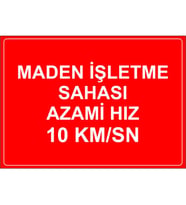 MIGNATIS - Maden İsletme Sahası Azami Hız 10 Km Levhası - Sac Malzeme 25x35cm