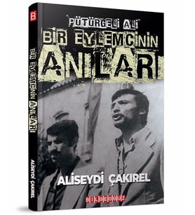 “PÜTÜRGELİ ALİ” & BİR EYLEMCİNİN ANILARI