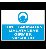 Bone Takmadan İmalataneye Girmek Yasaktır Uyarı Levhası 70x100cm