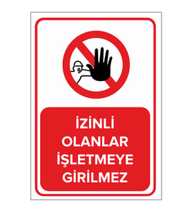 MIGNATIS - İzinli Olanlar İşletmeye Giremez Levhası - Sac Malzeme 50x70cm